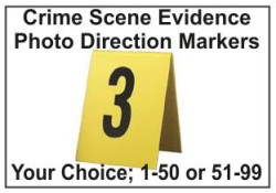 Crime Scene Evidence Photo Direction
Evidence Markers numbered 1-50
Evidence Markers numbered 51-100
Evidence Markers
Crime Scene Markers